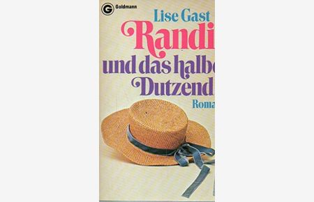 Randi und das halbe Dutzend : Roman.   - Lise Gast / Goldmann ; 3474; Ein Goldmann-Taschenbuch