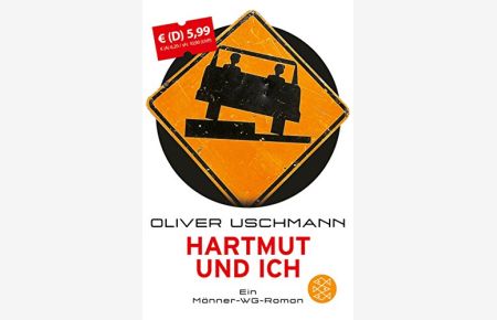 Hartmut und ich : [ein Männer-WG-Roman].   - Oliver Uschmann / Fischer ; 51160