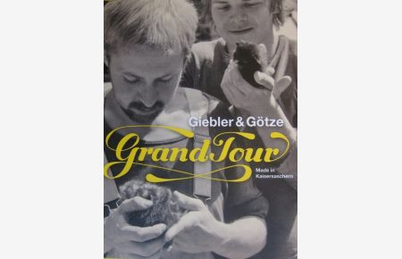 Grand Tour - Giebler & Götze  - Made in Kaisersaschern