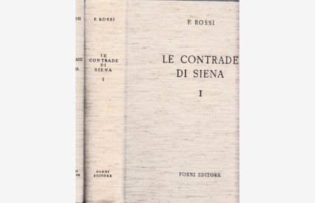 Le Contrade della Citta di Siena. Volume I + II completo/ komplett. (= Biblioteca del Palio N. 1)