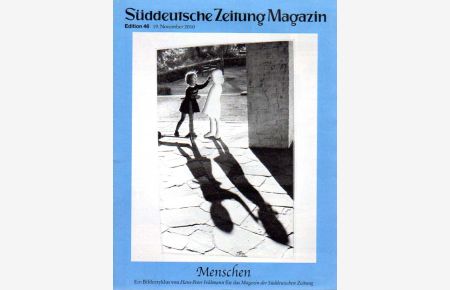 Süddeutsche Zeitung Magazin. Edition 46. 19. November 2010. Menschen - Ein Bilderzyklus von Hans-Peter Feldmann für das Magazin der Süddeutschen Zeitung.