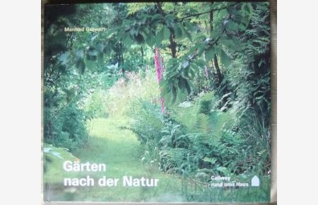 Gärten nach der Natur.   - Manfred Grawert / ... rund ums Haus