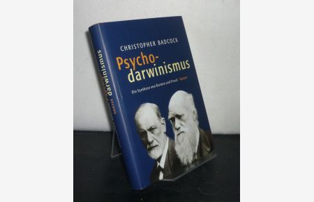 Psychodarwinismus. Die Synthese von Darwin und Freud. [Von Christopher Badcock].