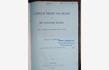 Landgraf Philipp von Hessen und die Pack'schen Händel. Mit archivalischen Beilagen. Eingeleitet von W. Maurenbrecher.