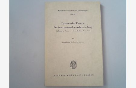 Dynamische Theorie der internationalen Arbeitsteilung : Ein Beitrag zur Theorie der weltwirtschaftlichen Entwicklung.