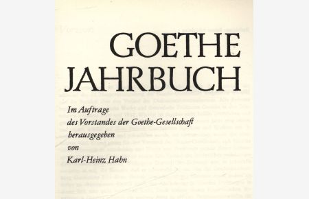 Die ästhetische Gegenwärtigkeit des Vergangenen: Goethes Maximen und Reflexionen über Geschichte und Gesellschaft, Erkenntnis und Erziehung.   - GOETHE JAHRBUCH, EINHUNDERTUNDVIERZEHNTER BAND.