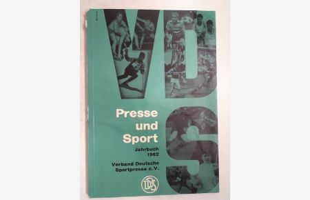 Presse und Sport. Jahrbuch des Verbandes Deutscher Sportpresse 1962,
