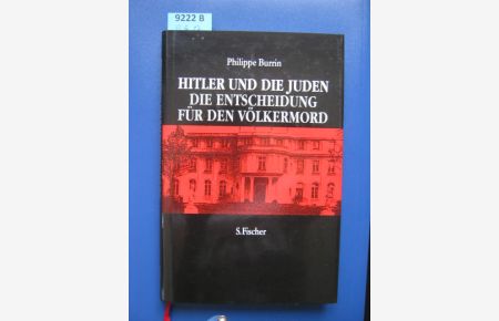 Hitler und die Juden. Die Entscheidung für den Völkermord.