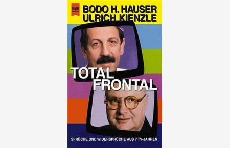 Total Frontal: Sprüche und Widersprüche aus sieben TV-Jahren