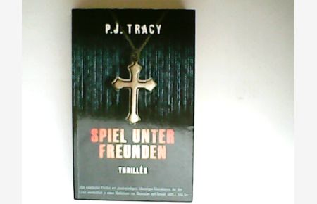Spiel unter Freunden / P. J. Tracy ; Deutsch von Teja Schwaner