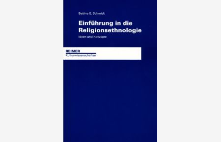 Einführung in die Religionsethnologie  - Ideen und Konzepte