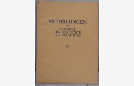 MITTEILUNGEN des Vereines für Geschichte der Stadt Wien früher Altertums-Verein zu Wien. Schriftleiter Josef Kallbrunner.