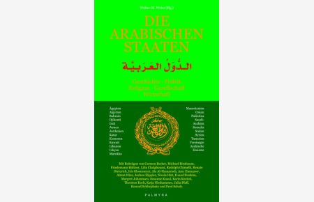 Die arabischen Staaten  - Geschichte, Politik, Religion, Gesellschaft, Wirtschaft