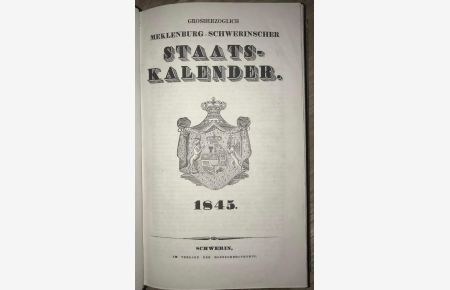 Grosherzoglicher Meklenburg-Schwerinscher Staats-Kalender. 1845. (UND:) Statistisch-topographisches Jahrbuch des Grosherzogthums. . .