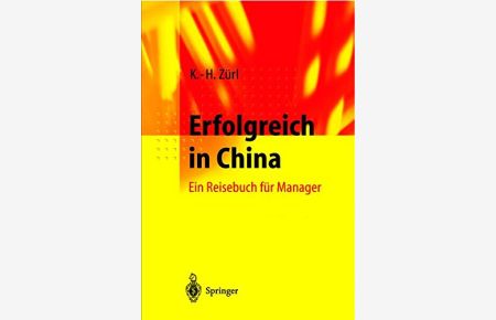 Erfolgreich in China: Ein Reisebuch für Manager (German Edition)