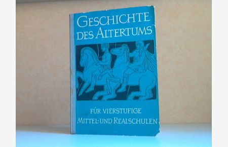 Geschichte des Altertums für vierstufige Mittel- und Realschulen - Ein Lehr-, Lern- und Arbeitsbuch
