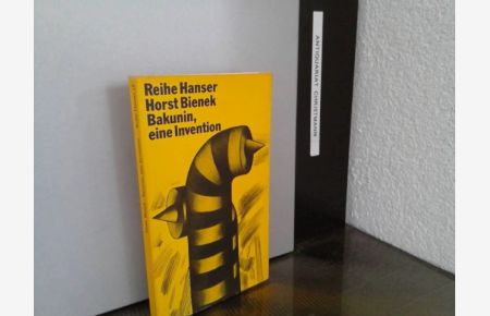 Bakunin, eine Invention. - dt. ERSTAUSGABE  - Horst Bienek / Reihe Hanser ; 38
