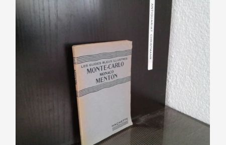 Monte-Carlo, Monaco et Beausoleil, Menton - Les Guides Bleus illustres