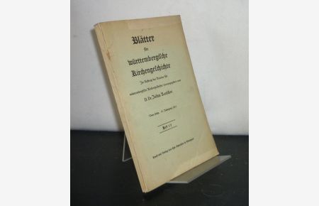 Blätter für württembergische Kirchengeschichte - Neue Folge, 45. Jahrgang, 1941, Heft 1/2. Im Auftrag des Vereins für württembergische Kirchengeschichte herausgegeben von Julius Rauscher.