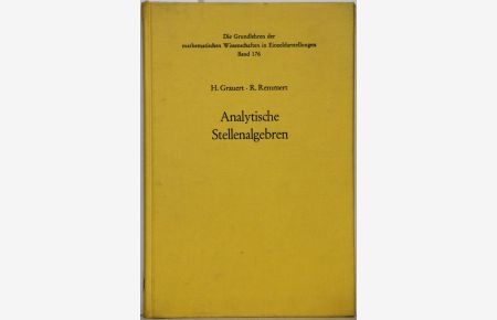 Analytische Stellenalgebren (= Grundlehren der mathematischen Wissenschaften, Bd. 176).
