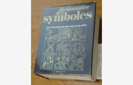 Dictionnaire des Symbols. Mythes, Reves, Coutumes, Gestes, Formes, Figures, Couleurs, Nombres.