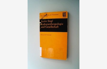 Kulturanthropologie und Gesellschaft : Wege zu e. Wiss. / Justin Stagl / List-Taschenbücher der Wissenschaft ; Bd. 1617 : Sozialwiss.