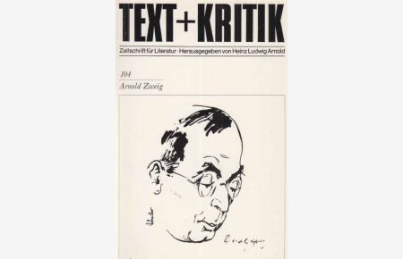 Arnold Zweig. Text + Kritik. Zeitschrift für Literatur Nr. 104.