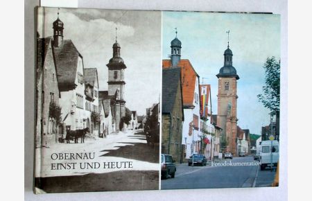 Obernau einst und heute. Dorfbild im Wandel der Zeit.