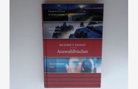 Reader's Digest. Auswahlbücher. Charlotte Link: im Tal des Fuchses; Kate Mosse: Wintergeister; Robert Harris: Angst.