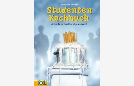 Studenten-Kochbuch : einfach, schnell und preiswert.