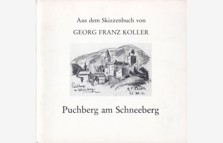Puchberg am Schneeberg. Aus dem Skizzenbuch.
