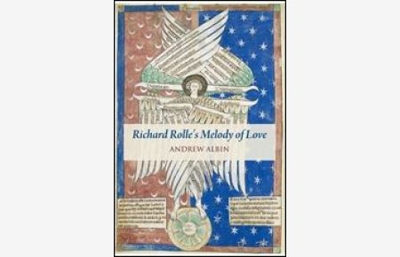 Richard Rolle's Melody of Love. A Study and Translation with Manuscript and Musical Contexts.