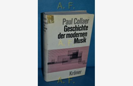 Geschichte der modernen Musik.   - Kröners Taschenausgabe Bd. 345