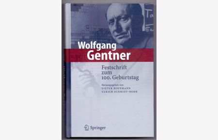 Wolfgang Gentner : Festschrift zum 100. Geburtstag.   - Dieter Hoffmann ; Ulrich Schmidt-Rohr (Hrsg.)