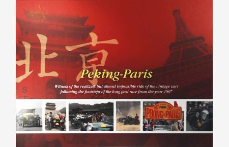 Peking - Paris. Witness of the realized, but almost impossible ride of the vintage cars following the footsteps of the long past race from the year 1907