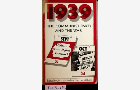 1939: The Communist Party of Great Britain and the War. Proceedings of a Conference held on 21st April 1979, Organised by the Communist Party History Group.