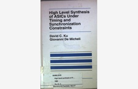 High Level Synthesis of ASICs under Timing and Synchronization Constraints.   - The Kluwer International Series in Engineering and Computer Science,