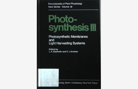 Photosynthesis III: Photosynthetic membranes and light harvesting systems.   - Encyclopedia of plant physiology ; N.S., Vol. 19