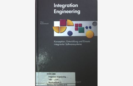 Integration Engineering: Konzeption, Entwicklung und Einsatz integrierter Softwaresysteme.