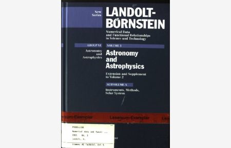 Landolt-Börnstein. Group 6, Astronomy and astrophysics / Vol. 3. , Astronomy and astrophysics : extension and supplement to volume 2 / Subvol. a. , Instruments, methods, solar system