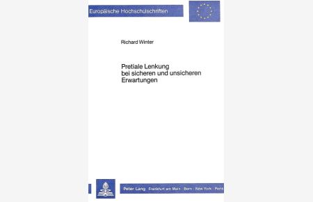 Pretiale Lenkung bei sicheren und unsicheren Erwartungen.   - Europäische Hochschulschriften / Reihe 5 / Volks- und Betriebswirtschaft ; Bd. 761.