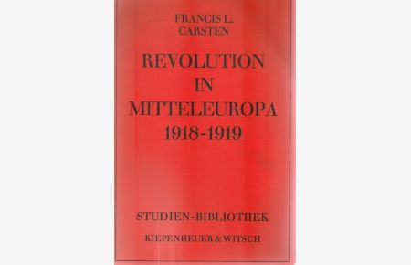 Revolution in Mitteleuropa 1918 - 1919.   - Reieh: Studien-Bibliothek.