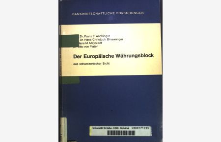 Der europäische Währungsblock aus schweizerischer Sicht.   - Bankwirtschaftliche Forschungen; Band 16.