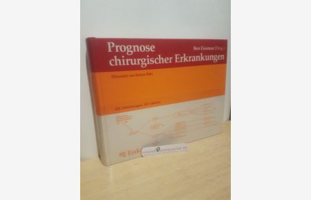 Prognose chirurgischer Erkrankungen / Ben Eiseman (Hrsg. ). Übers. von Rainer Bähr