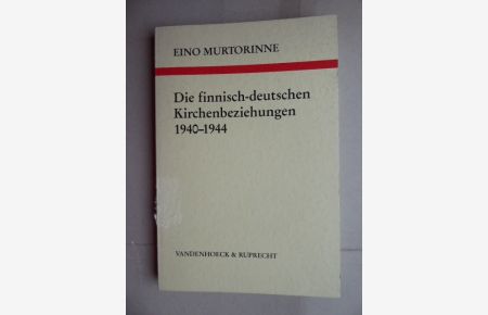 Die finnisch-deutschen Kirchenbeziehungen 1940 - 1944.   - Reihe: Arbeiten zur Geschichte des Kirchenkampfes - Ergänzungsreihe Band 15.