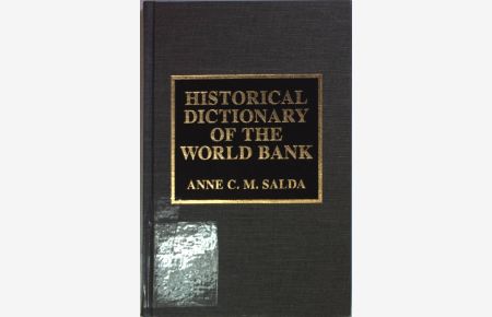 Historical Dictionary of the World Bank.