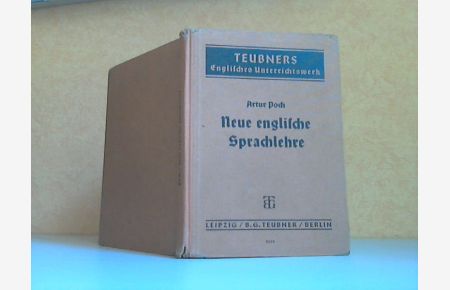 Neue englische Sprachlehre - Teubners Englisches Unterrichtswerk