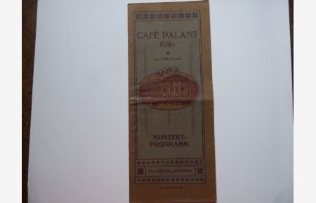 Café Palant Besitzer: Wilh. Hünnes. Konzert-Programm. Den Gästen gewidmet. Künstler-Salon-Kappelle M. Kreminsky. (Repertoir mit aufgelisteten 612 Titeln)