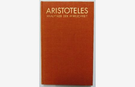 Aristoteles - Analytiker der Wirklichkeit.