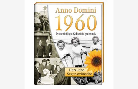Anno Domini 1960 - Die christliche Geburtstagschronik: Herzliche Segenswünsche